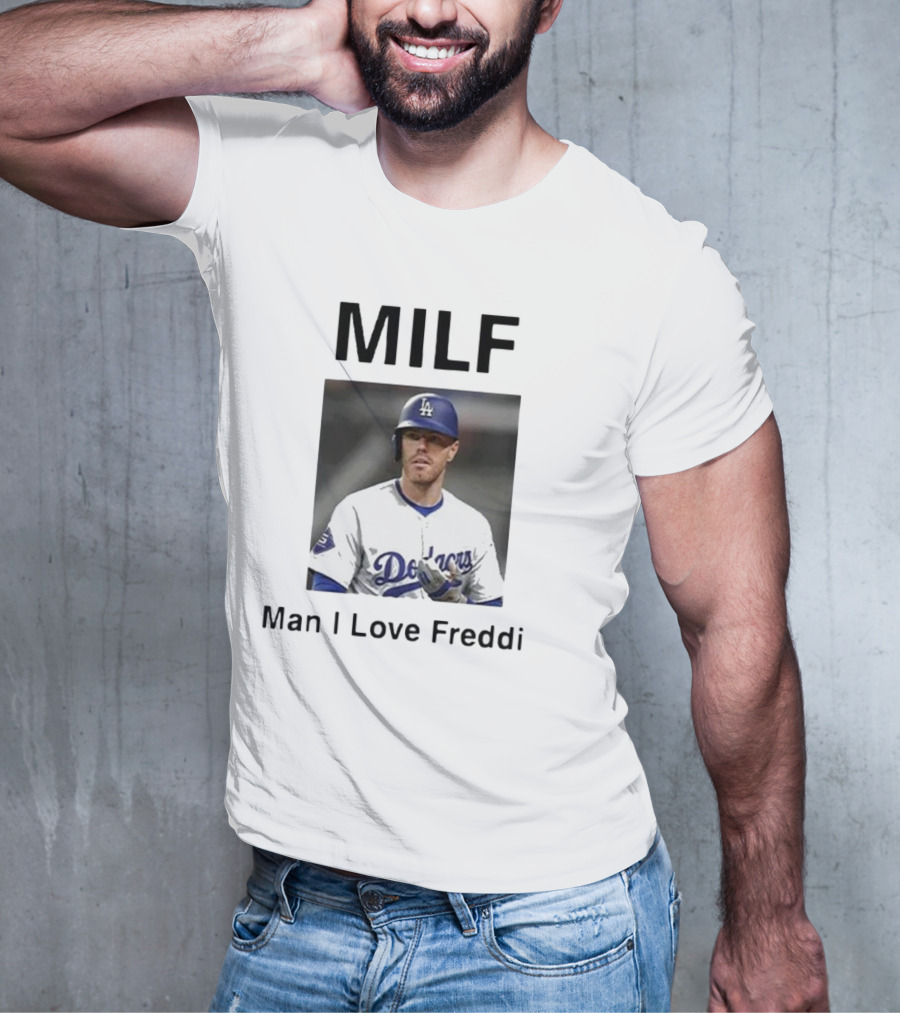 MILF Man I Love Freddie Dodgers T-Shirt