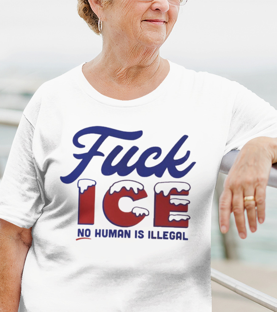 Fuck ICE No Human Is Illegal T-Shirt
