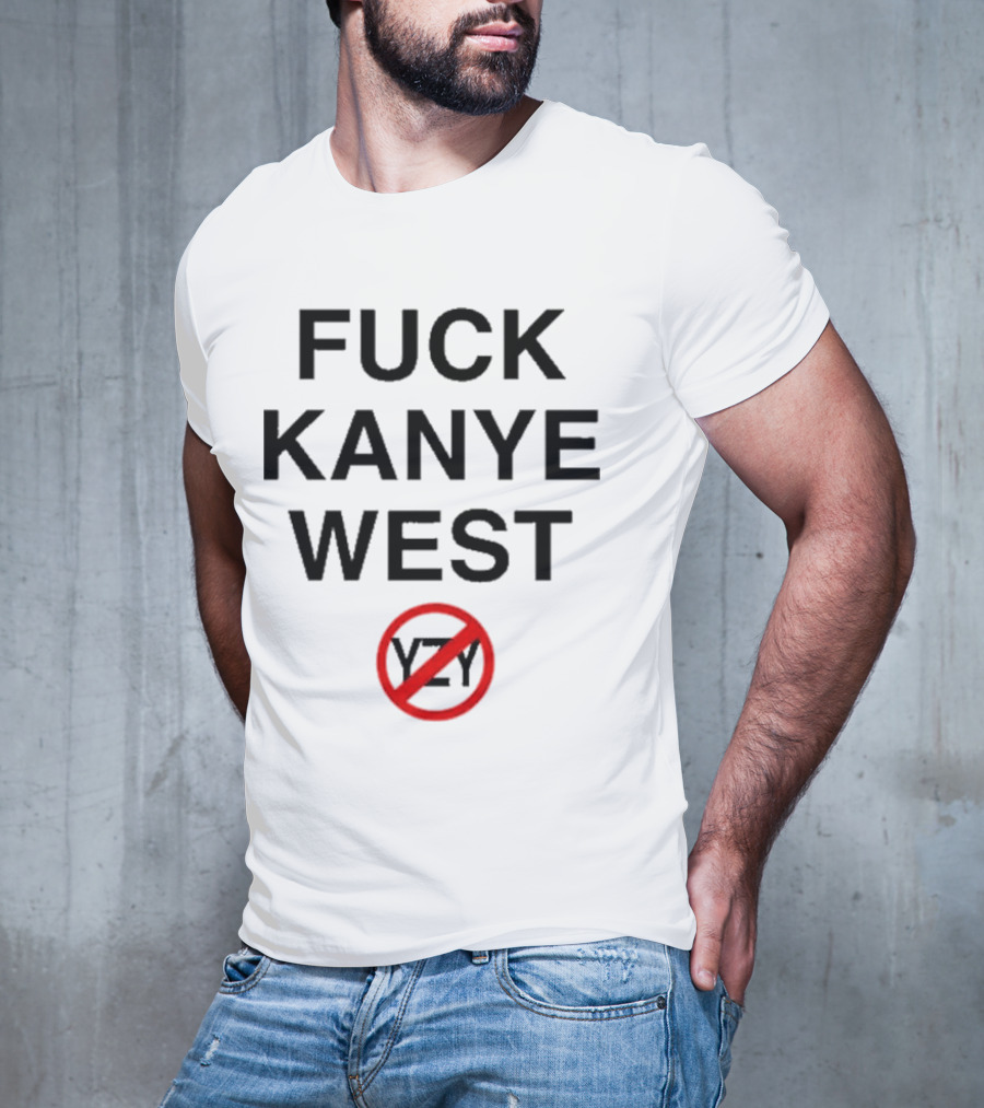 Fuck Kanye West T-Shirt