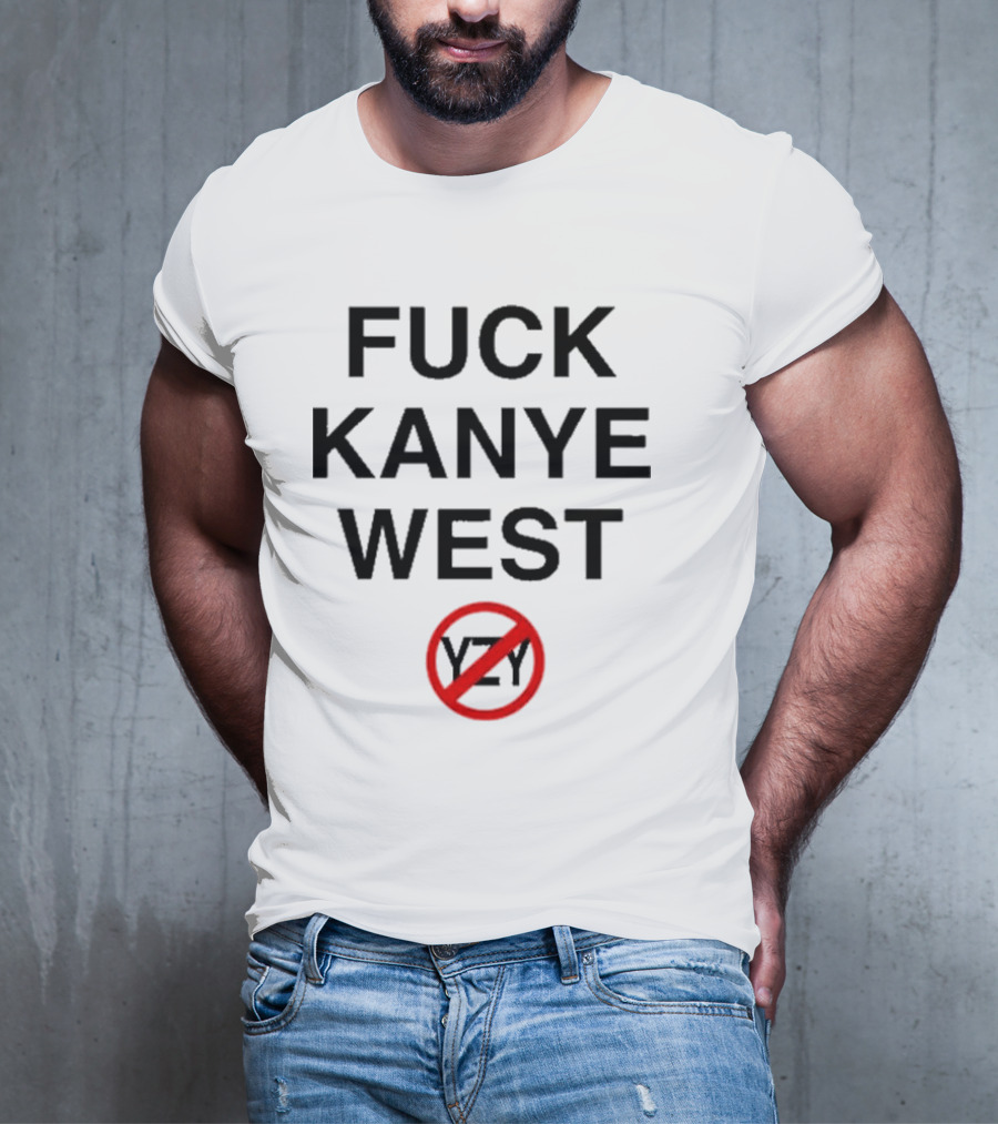 Fuck Kanye West T-Shirt