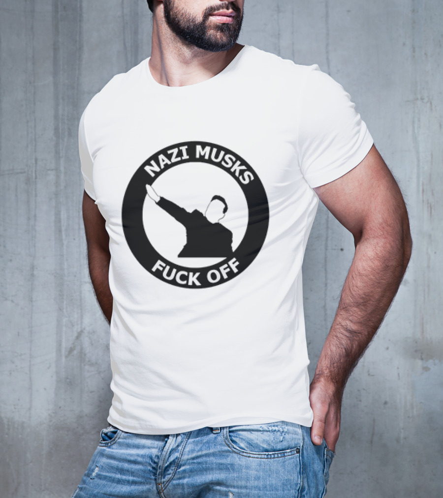 Fuck Off Nazi Musk T-Shirt