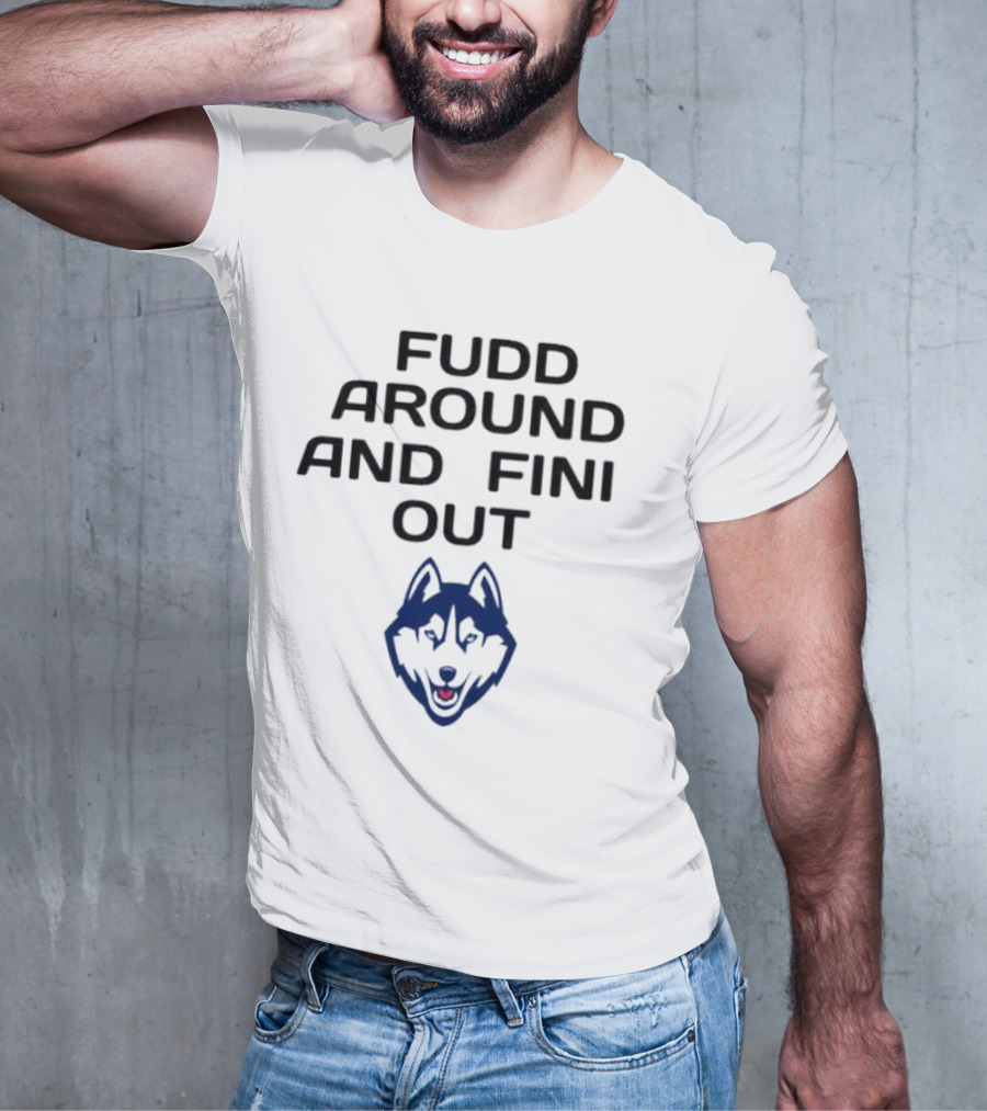 Fudd Around And Find Out UConn Huskies T-Shirt