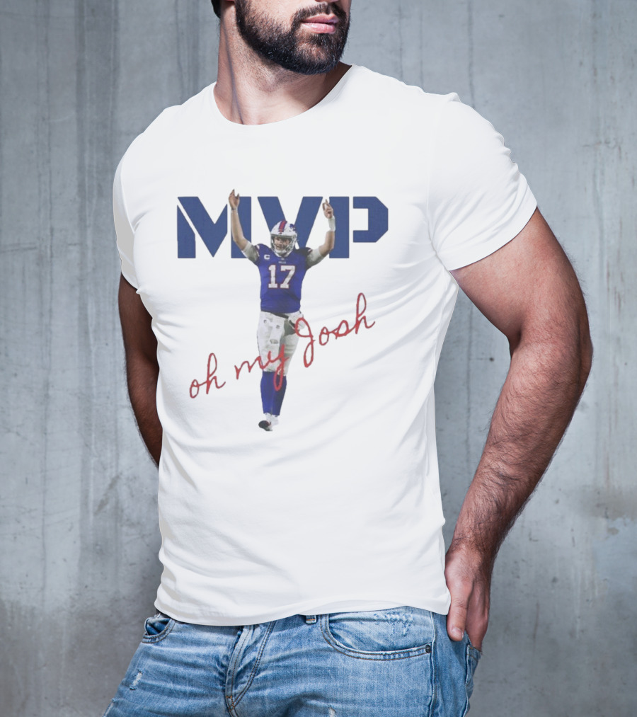 MVP Oh My Josh Allen 17 Football Humor T-Shirt