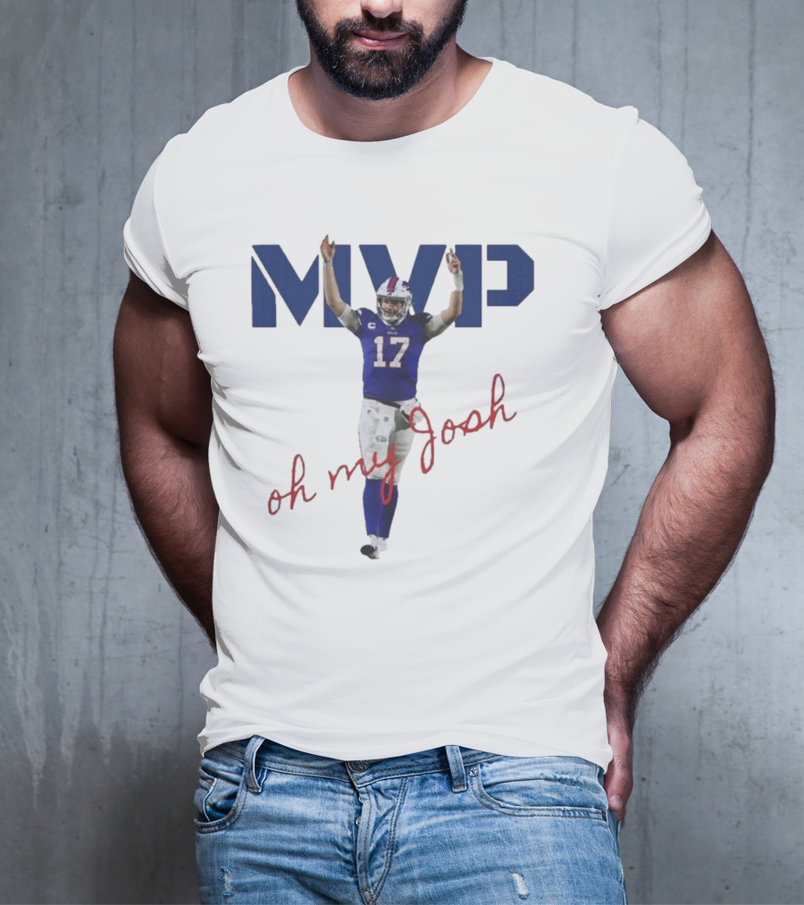 MVP Oh My Josh Allen 17 Football Humor T-Shirt