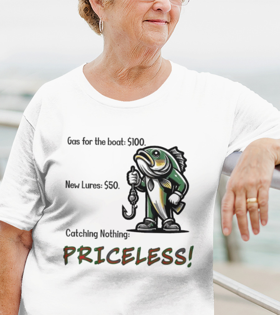 Gas For The Boat 5100 New Lures 550 Catching Nothing Priceless Fishing T-Shirt