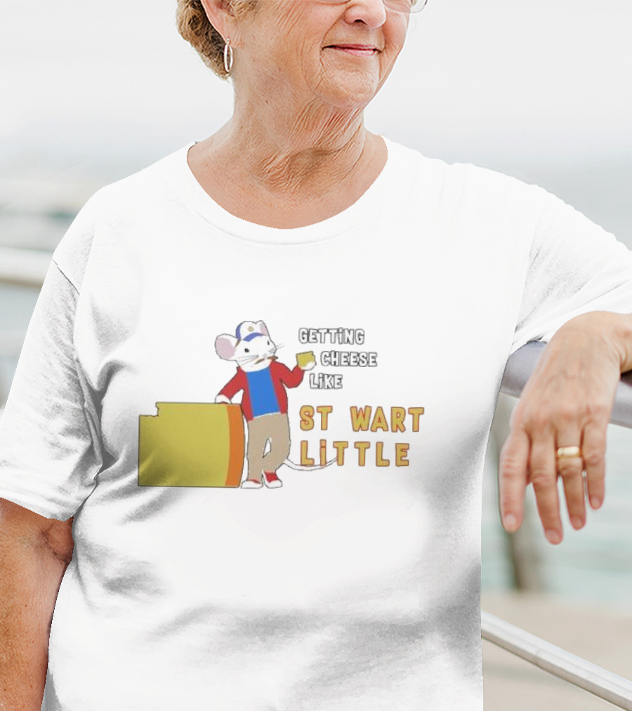 Getting Cheese Like Stewart Little T-Shirt