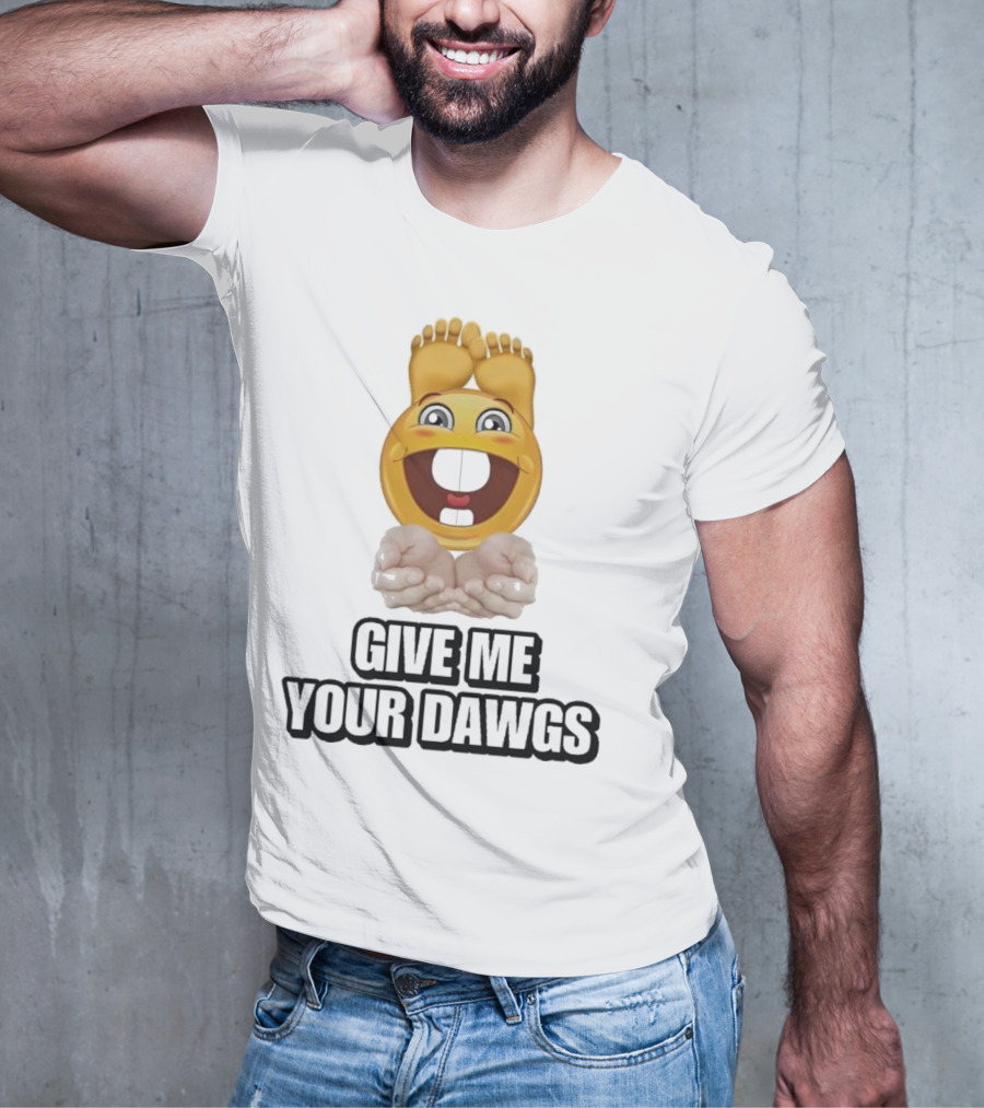 Give Me Your Dawgs Emoji Feet And Hands T-Shirt