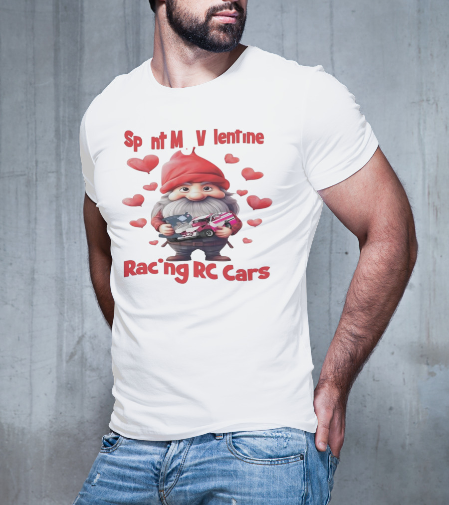 Gnomes Spent My Valentine Racing RC Cars T-Shirt