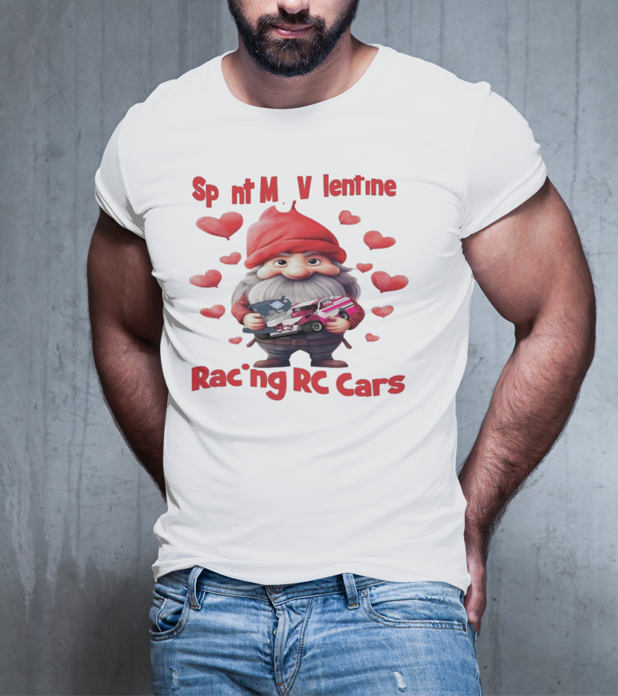 Gnomes Spent My Valentine Racing RC Cars T-Shirt